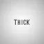 Thick